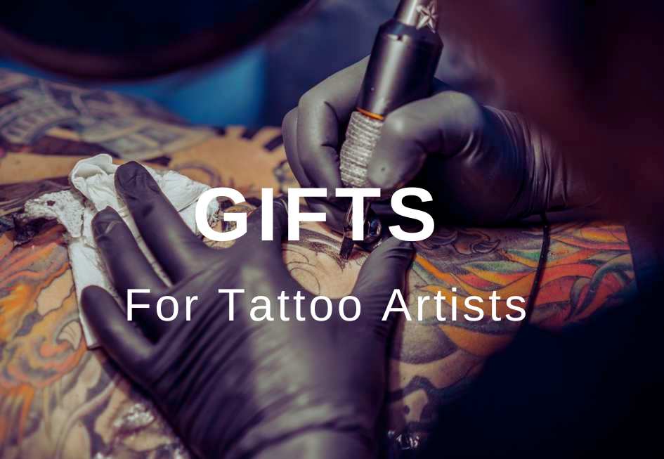 Gifts For Tattoo Artists