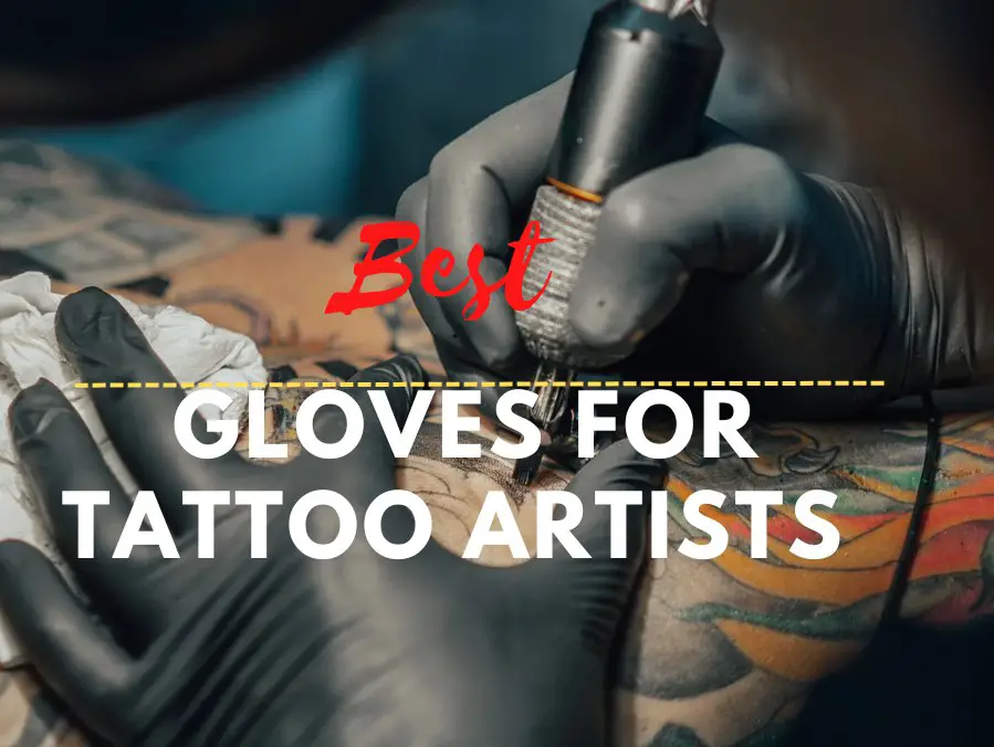 Best Gloves For Tattoo Artists