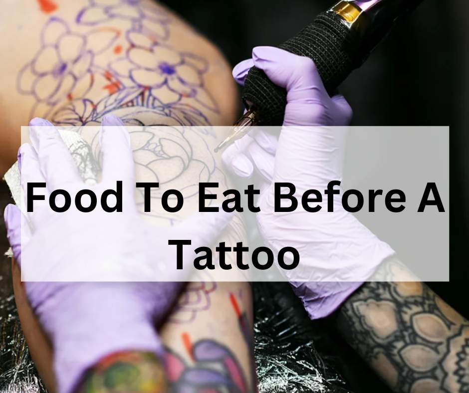 Food To Eat Before A Tattoo